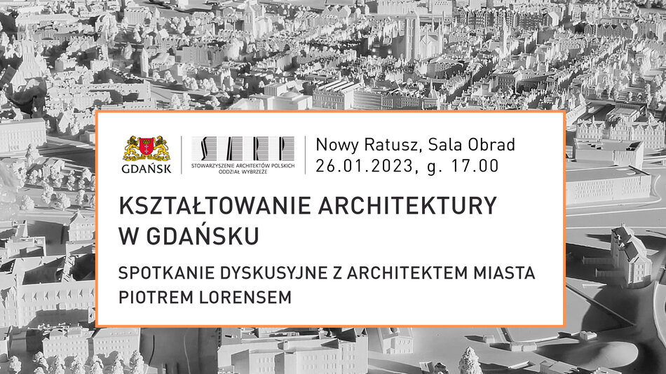Spotkanie Architekta Miasta prof. Piotra Lorensa z gdańskim środowiskiem architektonicznym i urbanistycznym