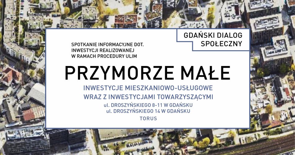 Gdański Dialog Społeczny - Przymorze Małe, inwestycje przy ul. Droszyńskiego 8-11 i 14 - Torus 