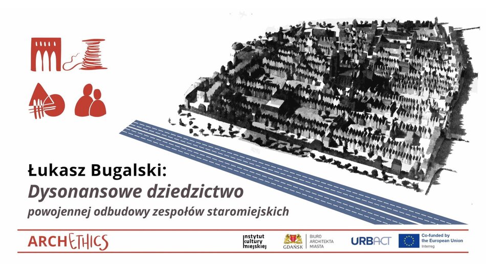 Dysonansowe dziedzictwo powojennej odbudowy