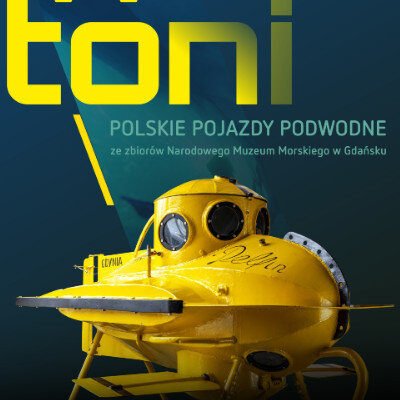 Link do opisu wydarzenia: W toni. Polskie pojazdy podwodne ze zbiorów NMM w Gdańsku