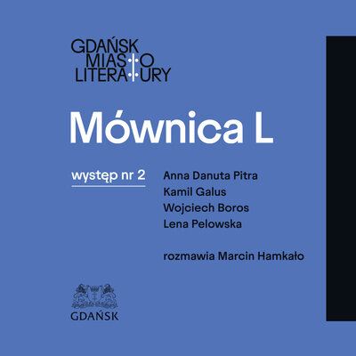 Link do opisu wydarzenia: Mównica L | występ nr 2: Anna Danuta Pitra, Kamil Galus, Wojciech Boros, Lena Pelowska