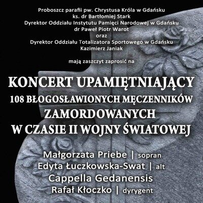 Link do opisu wydarzenia: Koncert upamiętniający 108 błogosławionych męczenników zamordowanych w czasie II wojny światowej