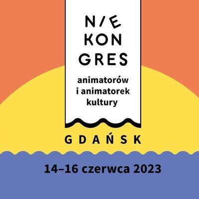 Link do opisu wydarzenia: NieKongres animatorów i animatorek kultury 2023