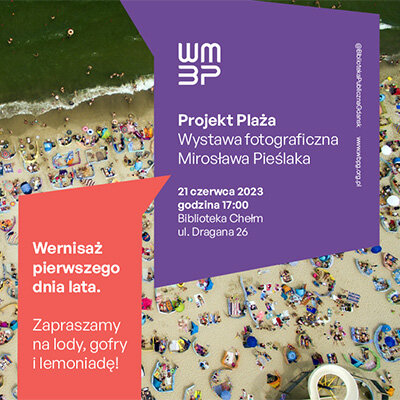 Link do opisu wydarzenia: Wernisaż wystawy fotograficznej "Projekt plaża"