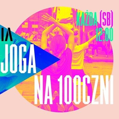 Link do opisu wydarzenia: Joga na 100czni