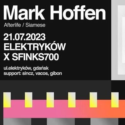 Link do opisu wydarzenia: ELEKTRYKÓW X SFINKS700: Mark Hoffen