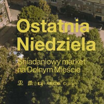 Link do opisu wydarzenia: Ostatnia niedziela: Śniadaniowy Market 