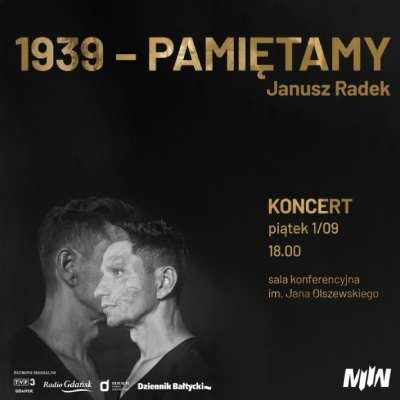 Link do opisu wydarzenia: Koncert Janusza Radka "1939-Pamiętamy"