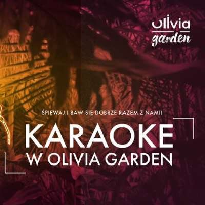 Link do opisu wydarzenia: KARAOKE w Olivia Garden
