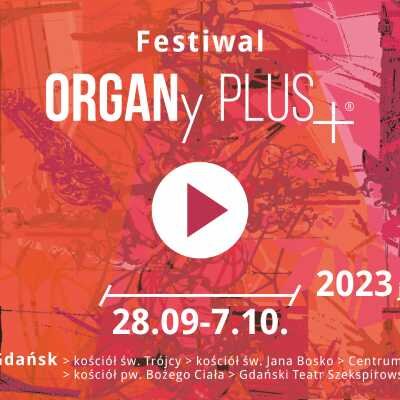 Link do opisu wydarzenia: Festiwal ORGANy PLUS+ 2023: JESIEŃ