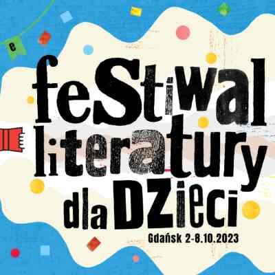 Link do opisu wydarzenia: Festiwal Literatury dla Dzieci w Gdańsku / Niech żyje literatura