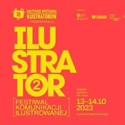 Link do opisu wydarzenia: ILUSTRATOR – Festiwal Komunikacji Ilustrowanej