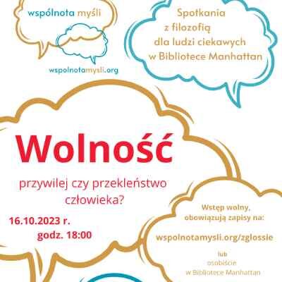 Link do opisu wydarzenia: Wolność - przywilej czy przekleństwo człowieka?