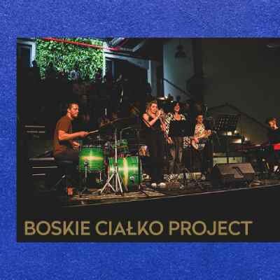 Link do opisu wydarzenia: Boskie Ciałko Project
