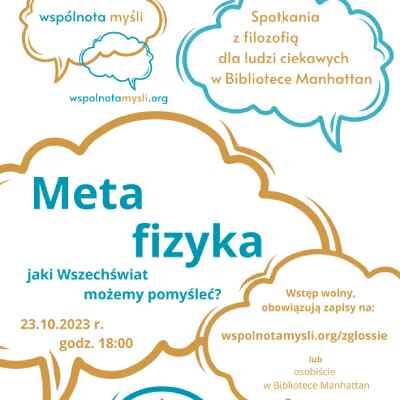 Link do opisu wydarzenia: Metafizyka - jaki Wszechświat możemy pomyśleć?