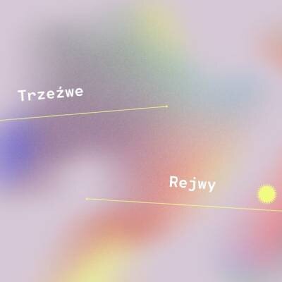 Link do opisu wydarzenia: Trzeźwe Rejwy