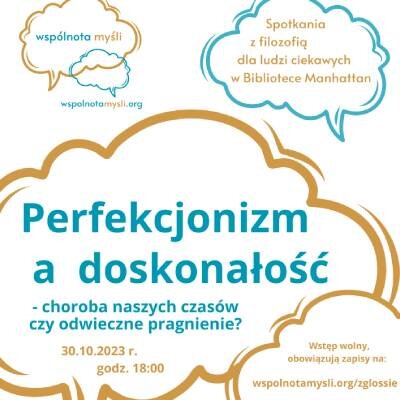Link do opisu wydarzenia: Perfekcjonizm a  doskonałość - choroba naszych czasów czy odwieczne pragnienie?