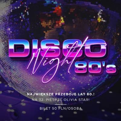 Link do opisu wydarzenia: Disco Night w Olivia Star