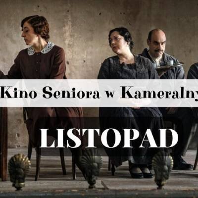 Link do opisu wydarzenia: Kino Seniora w Kameralnym