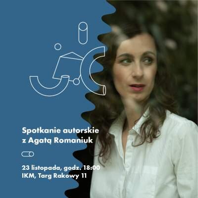 Link do opisu wydarzenia: Historie późnych miłości. Spotkanie autorskie z Agatą Romaniuk