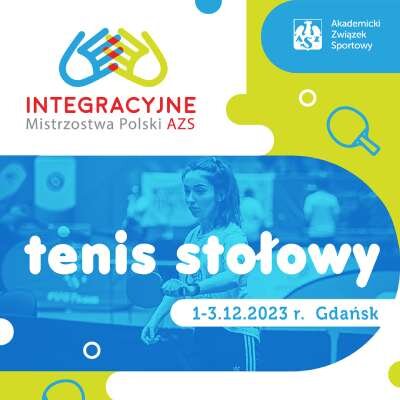 Link do opisu wydarzenia: Integracyjne Mistrzostwa Polski AZS w Tenisie Stołowym