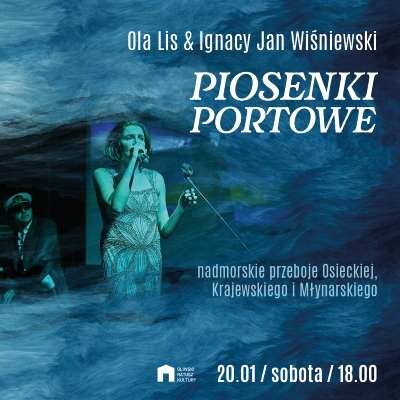 Link do opisu wydarzenia: Piosenki portowe. Nadmorskie przeboje Osieckiej, Krajewskiego i Młynarskiego