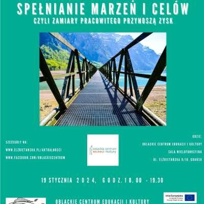 Link do opisu wydarzenia: Spełnianie marzeń i celów, czyli zamiary pracowitego przynoszą zysk