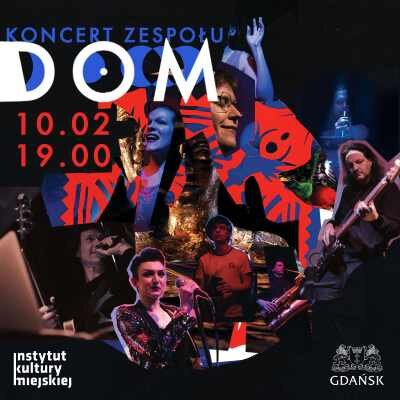 Link do opisu wydarzenia: Projekt DOM. Koncert z udziałem m.in. Gaby Kulki, Maniuchy Biknot i Tomasza Ziętka