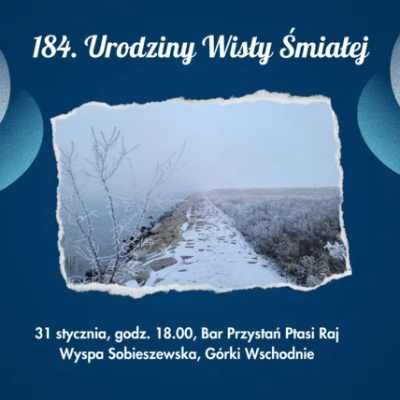 Link do opisu wydarzenia: 184. Urodziny Wisły Śmiałej