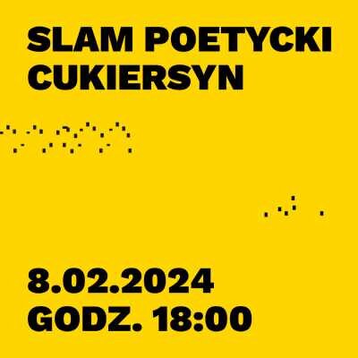 Link do opisu wydarzenia: Slam poetycki "Cukiersyn"