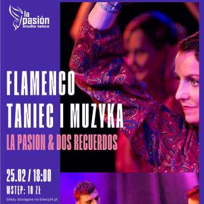 Link do opisu wydarzenia: FLAMENCO – taniec i muzyka / La Pasion & Dos Recuerdos