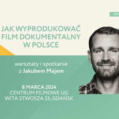 Link do opisu wydarzenia: "Jak wyprodukować film dokumentalny w Polsce” – spotkanie z Jakubem Majem w Centrum Filmowym UG
