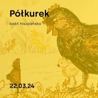 Link do opisu wydarzenia: Półkurek — baśń hiszpańska / Warsztaty z baśnią / Agata Półtorak