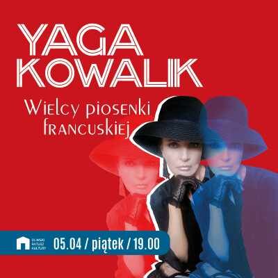 Link do opisu wydarzenia: Yaga Kowalik: Wielcy piosenki francuskiej