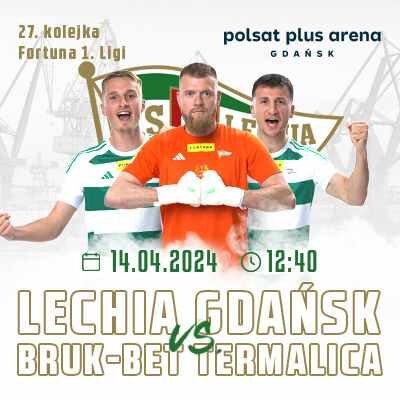 Link do opisu wydarzenia: Lechia Gdańsk vs. Bruk-Bet Termalica