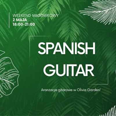 Link do opisu wydarzenia: Spanish Guitar w Olivia Garden