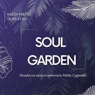 Link do opisu wydarzenia: Soul Garden