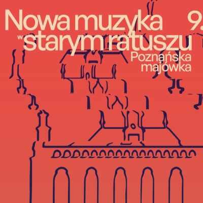 Link do opisu wydarzenia: Nowa Muzyka w Starym Ratuszu. Poznańska majówka