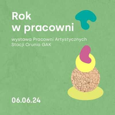 Link do opisu wydarzenia: Rok w pracowni - Wystawa Pracowni Artystycznych Stacji Orunia GAK