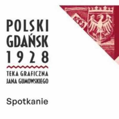 Link do opisu wydarzenia: Oprowadzanie kuratorskie po wystawie „Polski Gdańsk 1928. Teka graficzna Jana Gumowskiego”