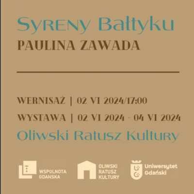 Link do opisu wydarzenia: Paulina Zawada | Syreny Bałtyku