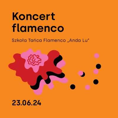 Link do opisu wydarzenia: Koncert Flamenco – Szkoła Tańca Flamenco „Anda Lu”