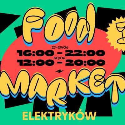 Link do opisu wydarzenia:  ELEKTRYKÓW FOOD MARKET
