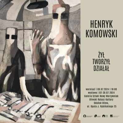 Link do opisu wydarzenia: Wernisaż malarstwa Henryka Komowskiego