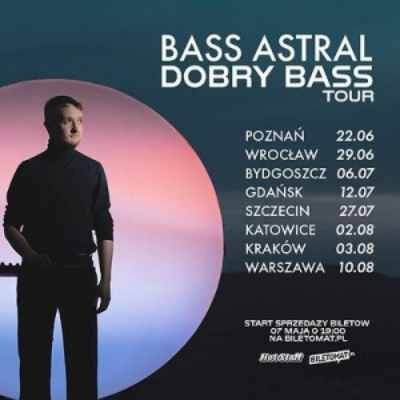 Link do opisu wydarzenia:  Bass Astral - Dobry Bass Tour
