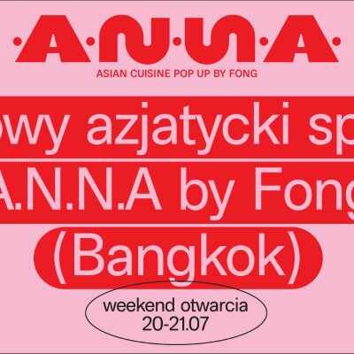 Link do opisu wydarzenia: OTWARCIE A.N.N.A. by FONG (Bangkok)