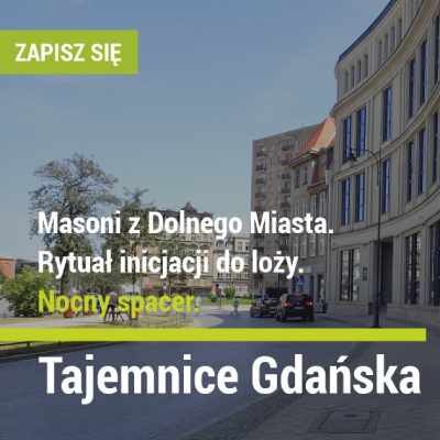 Link do opisu wydarzenia: Tajemnice Gdańska. Masoni z Dolnego Miasta