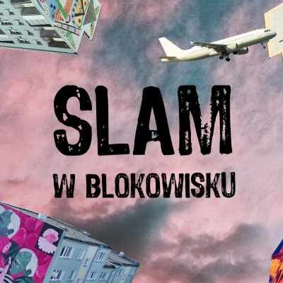 Link do opisu wydarzenia: SLAM w Blokowisku