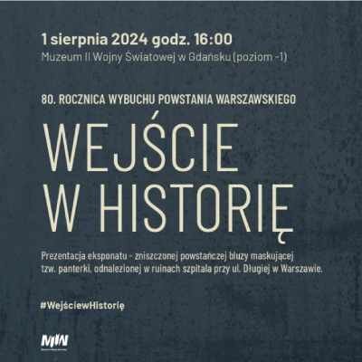 Link do opisu wydarzenia: "Wejście w historię" w 80. rocznicę wybuchu powstania warszawskiego