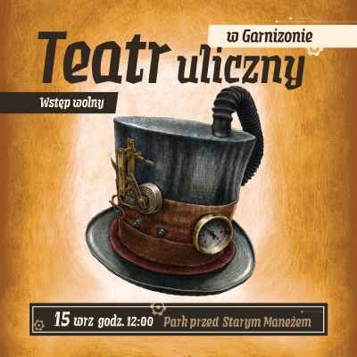Link do opisu wydarzenia: Teatr Uliczny w Garnizonie